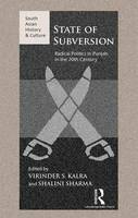 State of Subversion: Radical Politics in Punjab in the 20th Century - South Asian History and Culture (Hardback)