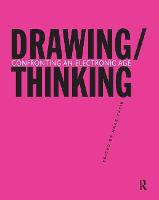 Drawing/Thinking: Confronting an Electronic Age (Paperback)