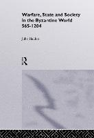 Warfare, State And Society In The Byzantine World 560-1204 - Warfare and History (Paperback)