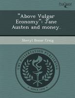 Above Vulgar Economy: Jane Austen and Money