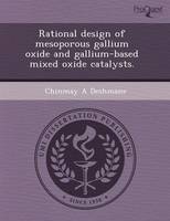 Rational Design of Mesoporous Gallium Oxide and Gallium-Based Mixed Oxide Catalysts (Paperback)