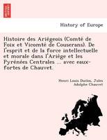 Histoire Des Arie Geois (Comte de Foix Et Vicomte de Couserans) (Paperback)