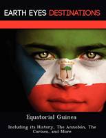 Equatorial Guinea: Including Its History, the Annob N, the Corisco, and More (Paperback)