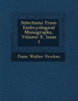Selections from Embryological Monographs, Volume 9, Issue 1