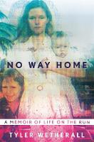 No Way Home: A Memoir of Life on the Run (Hardback)