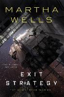 Exit Strategy: The Murderbot Diaries (Hardback)