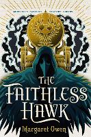 The Faithless Hawk - The Merciful Crow Series (Hardback)