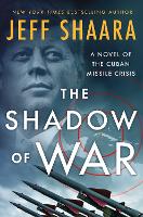 The Shadow of War: A Novel of the Cuban Missile Crisis (Hardback)