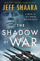 The Shadow of War: A Novel of the Cuban Missile Crisis (Paperback)