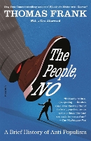 The People, No: A Brief History of Anti-Populism (Paperback)