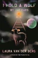 I Hold a Wolf by the Ears: Stories (Paperback)