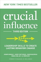 Crucial Influence, Third Edition: Leadership Skills to Create Lasting Behavior Change (Paperback)
