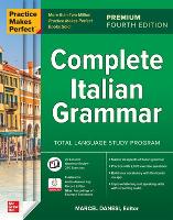 Practice Makes Perfect: Complete Italian Grammar, Premium Fourth Edition (Paperback)