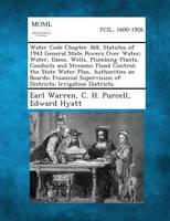 Water Code Chapter 368, Statutes of 1943 General State Powers Over Water; Water, Dams, Wells, Plumbing Plants, Conduits and Streams; Flood Control; Th (Paperback)