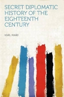 Secret Diplomatic History of the Eighteenth Century (Paperback)