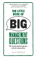Little Book of Big Management Questions, The: The 76 most important questions and how to answer them (Paperback)