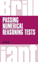 Brilliant Passing Numerical Reasoning Tests: Everything you need to know to understand how to practise for and pass numerical reasoning tests - Brilliant Business (Paperback)