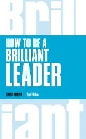 How to Be a Brilliant Leader - Brilliant Business (Paperback)