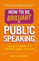 How to Be Brilliant at Public Speaking 2e