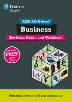 Pearson REVISE AQA A level Business Revision Guide and Workbook inc online edition - 2023 and 2024 exams