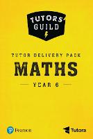 Tutors' Guild Year Six Mathematics Tutor Delivery Pack - Tutors' Guild
