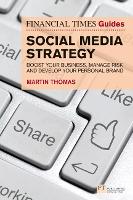 Financial Times Guide to Social Media Strategy, The