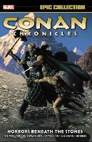 Conan Chronicles Epic Collection: Horrors Beneath The Stones (Paperback)