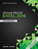 Shelly Cashman Series (R) Microsoft (R) Office 365 & Excel 2016: Intermediate (Paperback)