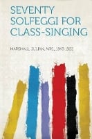 Seventy Solfeggi for Class-Singing (Paperback)