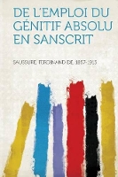 De L'emploi Du Génitif Absolu En Sanscrit (Paperback)