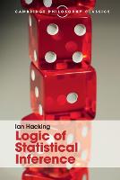 Logic of Statistical Inference - Cambridge Philosophy Classics (Paperback)