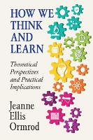 How We Think and Learn: Theoretical Perspectives and Practical Implications (Paperback)