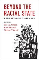 Beyond the Racial State: Rethinking Nazi Germany - Publications of the German Historical Institute (Paperback)