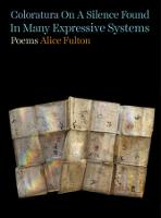 Coloratura On A Silence Found In Many Expressive Systems: Poems (Hardback)