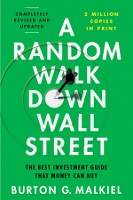 A Random Walk Down Wall Street: The Best Investment Guide That Money Can Buy (Paperback)