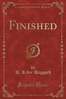 Finished (Classic Reprint) (Paperback)