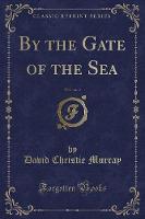 By the Gate of the Sea, Vol. 1 of 2 (Classic Reprint) (Paperback)