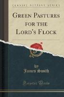 Green Pastures for the Lord's Flock (Classic Reprint) (Paperback)