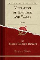 Visitation of England and Wales, Vol. 1: Notes (Classic Reprint) (Paperback)