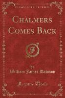 Chalmers Comes Back (Classic Reprint)