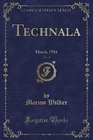 Technala, Vol. 9: March, 1916 (Classic Reprint) (Paperback)