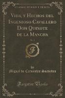 Vida, y Hechos del Ingenioso Cavallero Don Quixote de la Mancha, Vol. 2 (Classic Reprint) (Paperback)