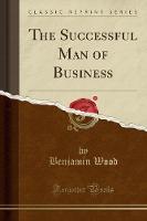 The Successful Man of Business (Classic Reprint) (Paperback)