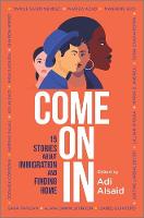 Come On In: 15 Stories about Immigration and Finding Home (Hardback)