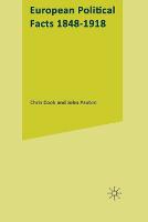 European Political Facts, 1848-1918 - Palgrave Historical and Political Facts (Paperback)