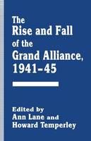 The Rise and Fall of the Grand Alliance, 1941–45 (Paperback)
