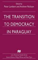 The Transition to Democracy in Paraguay (Paperback)