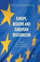 Europe, Regions and European Regionalism - Palgrave Studies in European Union Politics (Paperback)