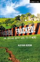 Fracked!: Or: Please Don't Use the F-Word - Modern Plays (Paperback)