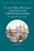 Elijah Del Medigo and Paduan Aristotelianism: Investigating the Human Intellect - Bloomsbury Studies in the Aristotelian Tradition (Paperback)